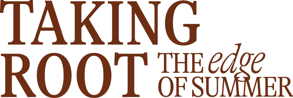 Fundraiser Logo: Taking Root / The Edge of Summer